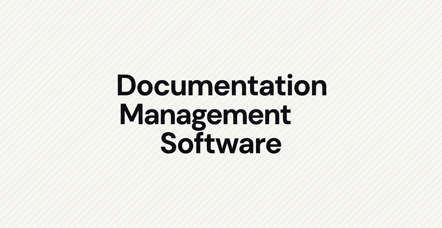 Documentation Management Software: The 2026 Guide