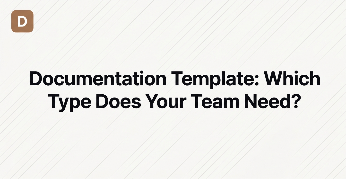 Documentation Template: Which Type Does Your Team Need?