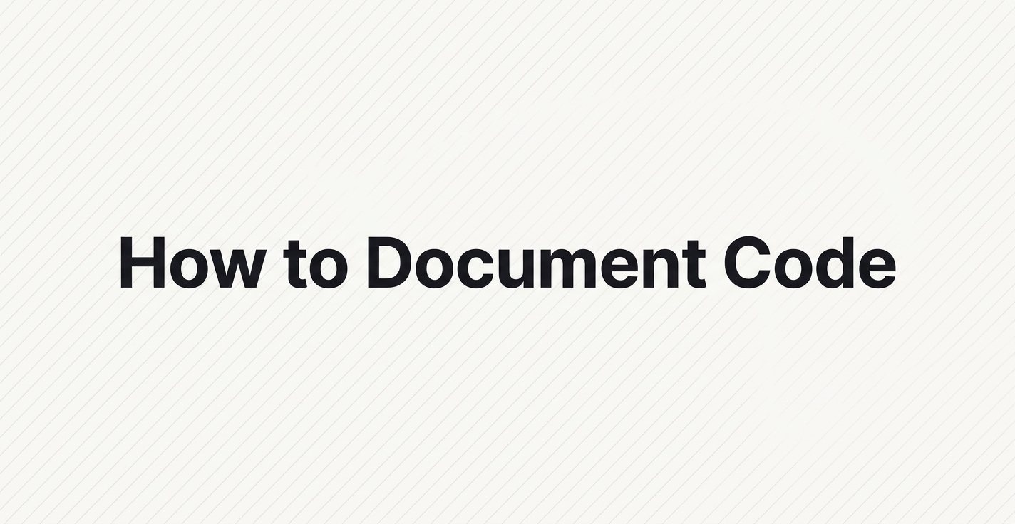 How to Document Code: A Practical Guide