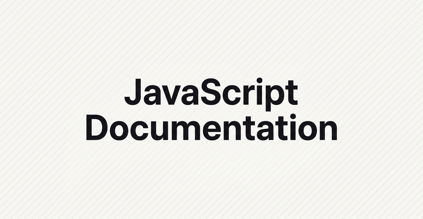 JavaScript Documentation: The 2026 Guide for JS and TS Teams