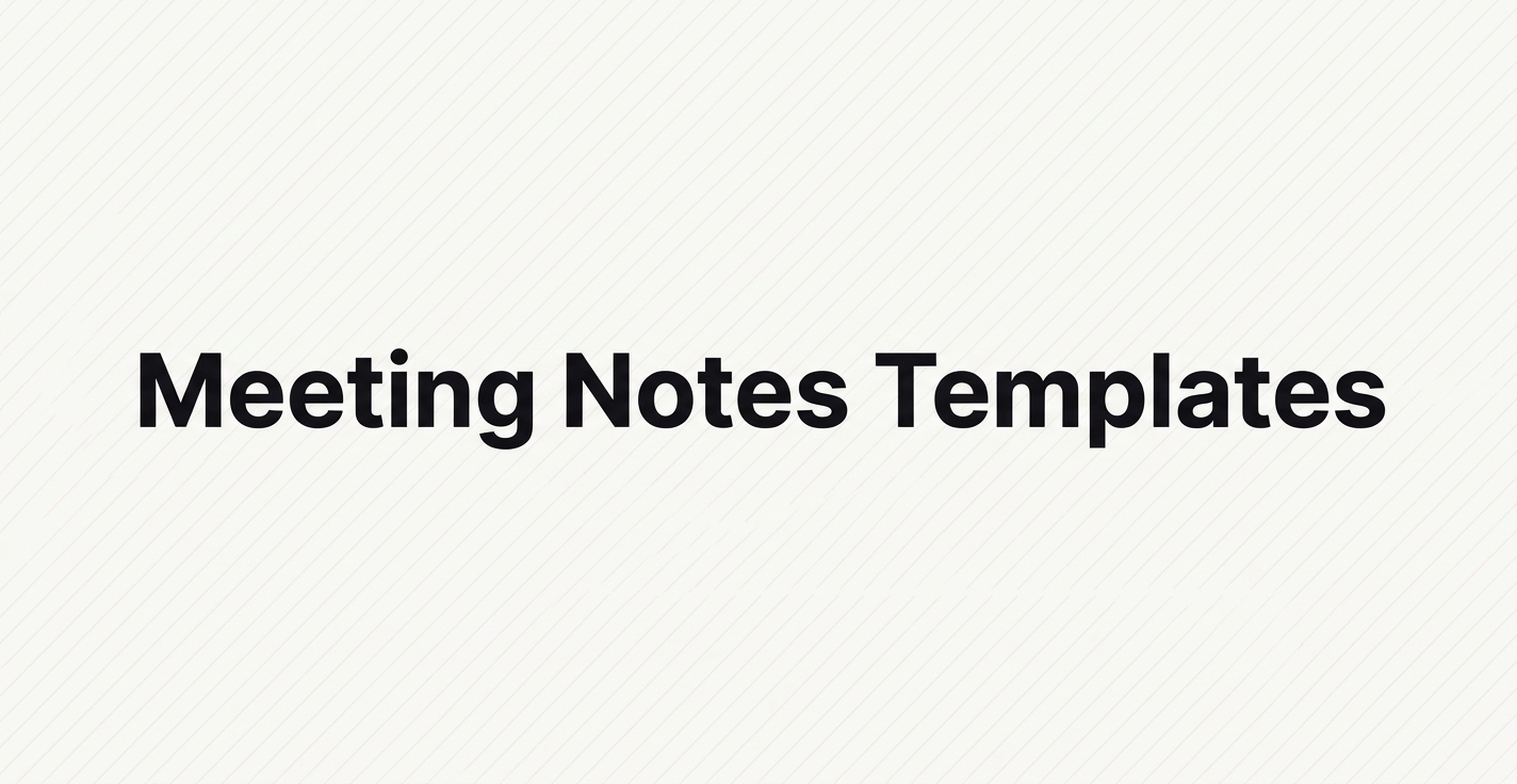Meeting Notes Template: 6 Free Copy-Paste Formats