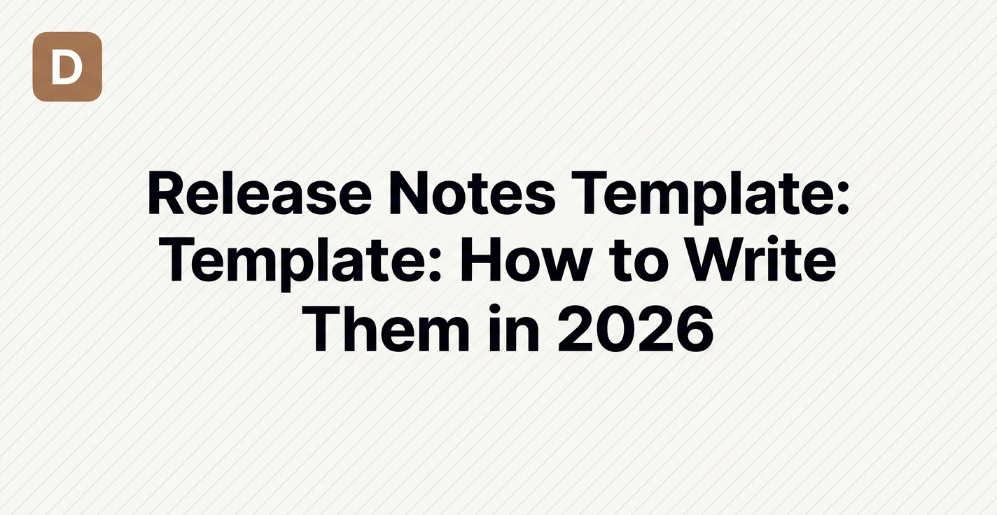 Release Notes Template: How to Write Them in 2026