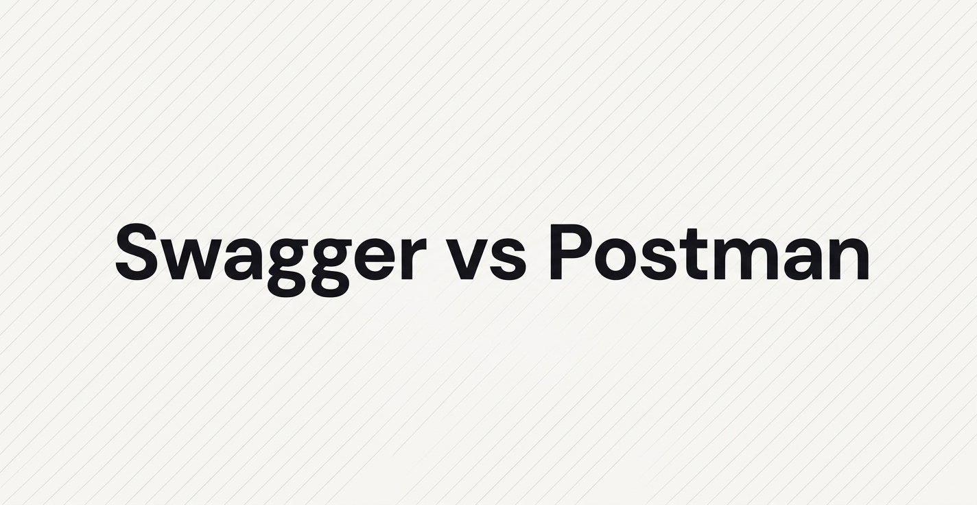 Swagger vs Postman: Which to Use in 2026