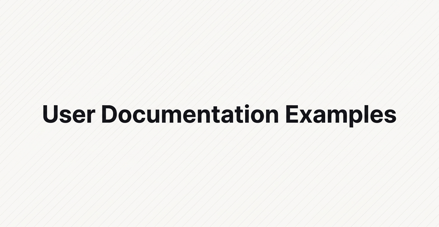 8 User Documentation Examples Worth Copying in 2026